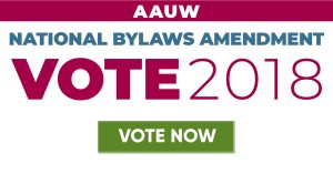 AAUW members vote for critical changes to the bylaws. Cast your ballot now in the 2018 AAUW national bylaws amendment vote.
