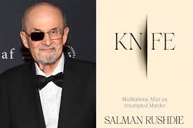 Knife: Meditations After an Attempted Murder by Salman Rushdie